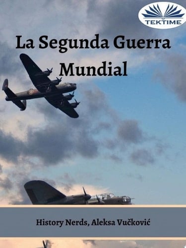La Segunda Guerra Mundial El Torbellino Del Tiempo