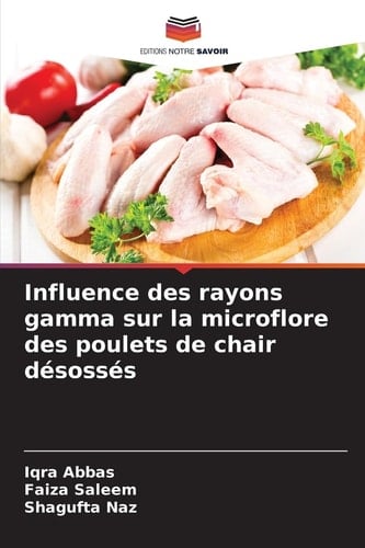 Influence des rayons gamma sur la microflore des poulets de chair désossés (French Edition)