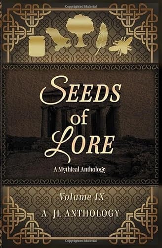 Seeds of Lore A Mythical Anthologyy