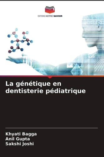 La génétique en dentisterie pédiatrique (French Edition)
