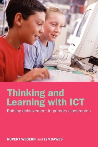 Thinking and Learning with ICT Raising Achievement in Primary Classrooms
