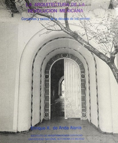 La arquitectura de la Revolución Mexicana: Corrientes y estilos en la década de los veinte (Spanish Edition)