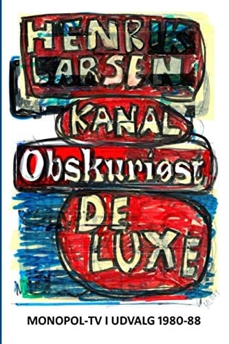 Kanal Obskuriøst de Luxe Monopol-TV I Udvalg 1980-88