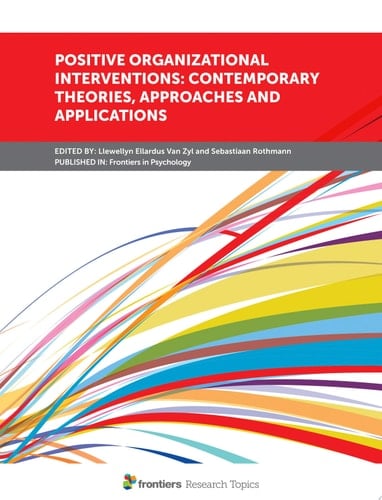 Positive Organizational Interventions: Contemporary Theories, Approaches and Applications