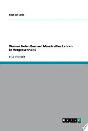 Warum fielen Bernard Mandevilles Lehren in Vergessenheit?