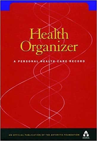 Arthritis Foundation Health Organizer A Personal Health-Care Record
