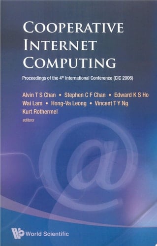 Cooperative Internet Computing - Proceedings Of The 4th International Conference (Cic 2006)