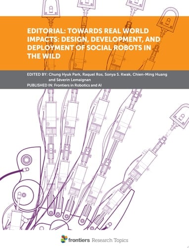 Editorial: Towards Real World Impacts: Design, Development, and Deployment of Social Robots in the Wild