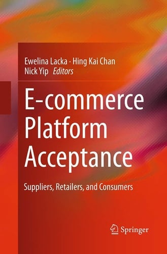 E-commerce Platform Acceptance Suppliers, Retailers, and Consumers