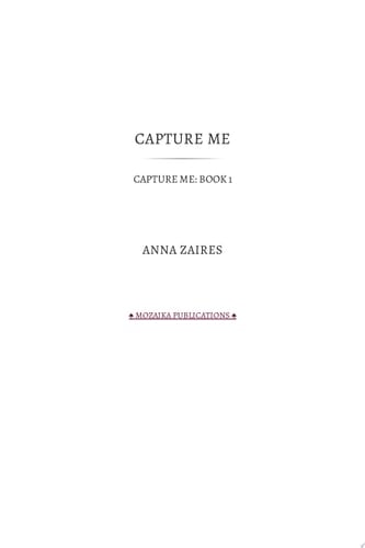 Capture Me (Capture Me: Book 1) A Dark Romance