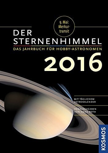 Der Sternenhimmel 2016 das Jahrbuch für Hobby-Astronomen