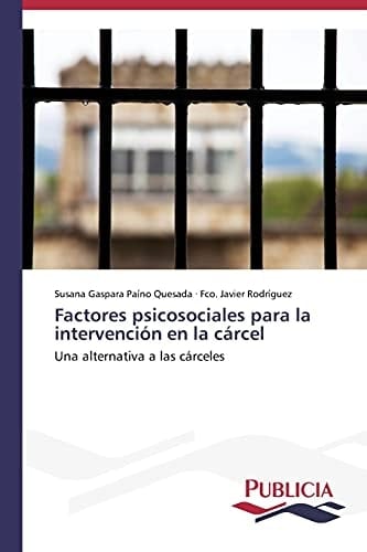 Factores psicosociales para la intervención en la cárcel (Spanish Edition)