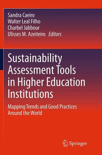 Sustainability Assessment Tools in Higher Education Institutions Mapping Trends and Good Practices Around the World