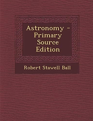 Astronomy - Primary Source Edition