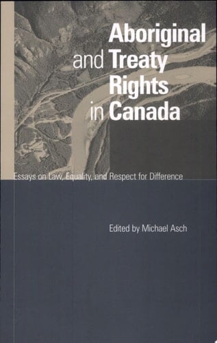 Aboriginal and Treaty Rights in Canada Essays on Law, Equity, and Respect for Difference