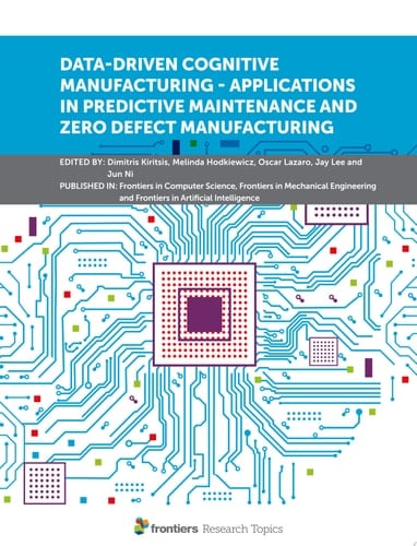 Data-Driven Cognitive Manufacturing - Applications in Predictive Maintenance and Zero Defect Manufacturing