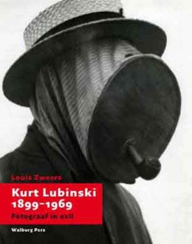 Kurt Lubinski 1899 - 1969: Fotograaf in Exil