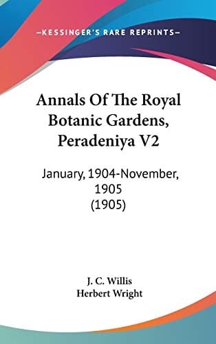 Annals Of The Royal Botanic Gardens, Peradeniya V2: January, 1904-November, 1905 (1905)