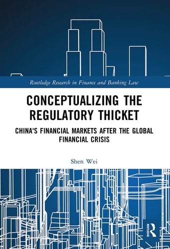 Conceptualizing the Regulatory Thicket China's Financial Markets After the Global Financial Crisis