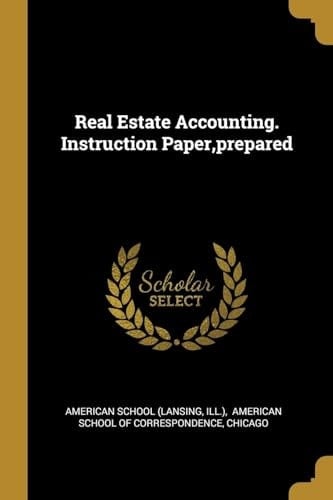 Real Estate Accounting. Instruction Paper, Prepared