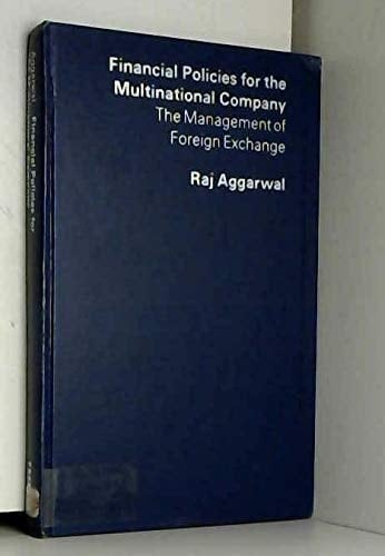 Financial policies for the multinational company: The management of foreign exchange (Praeger special studies in international business, finance, and trade)