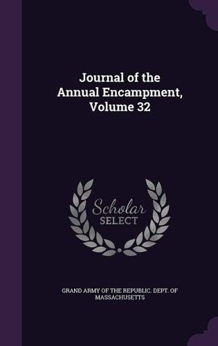 Journal of the Annual Encampment, Volume 32