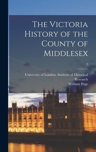 The Victoria History of the County of Middlesex; 2