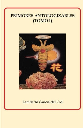 Primores antologizables: (Tomo I) (Spanish Edition)