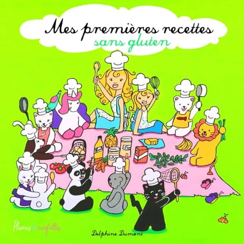 MES PREMIERES RECETTES Sans Gluten J'apprends à Cuisiner Avec Plumes et Confettis