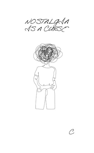 NOSTALGIA IS A CURSE