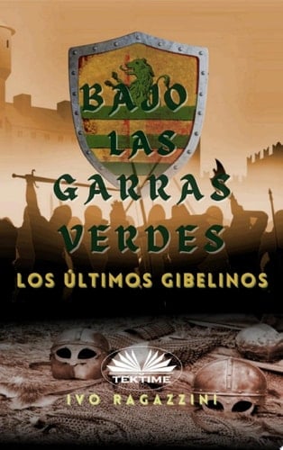 Bajo Las Garras Verdes Los Últimos Gibelinos