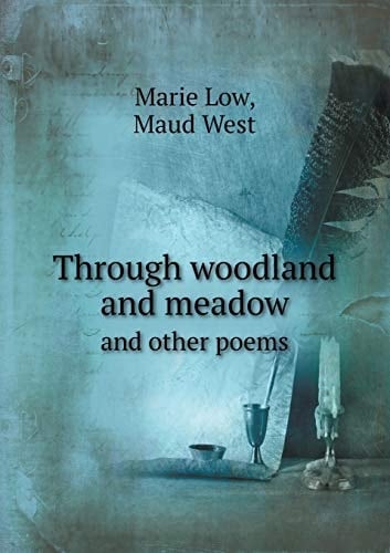 Through Woodland and Meadow and Other Poems