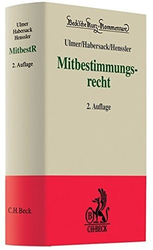Mitbestimmungsrecht Kommentierung des MitbestG, der DrittelbG und der §§ 34 bis 38 SEBG