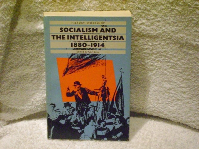 Socialism and the Intelligentsia, 1880-1914