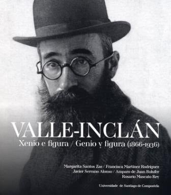 Valle-Inclán: xenio e figura : genio y figura (1866-1936) (Spanish Edition)