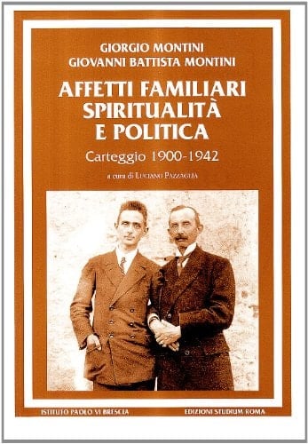 Affetti familiari, spiritualità e politica carteggio 1900-1942