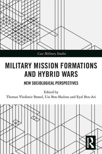 Military Mission Formations and Hybrid Wars New Sociological Perspectives