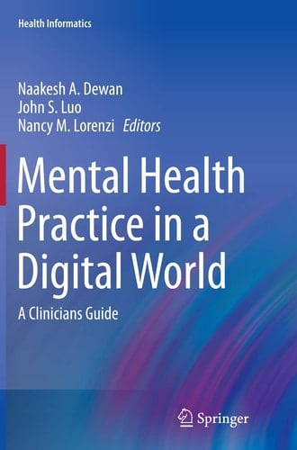 Mental Health Practice in a Digital World A Clinicians Guide