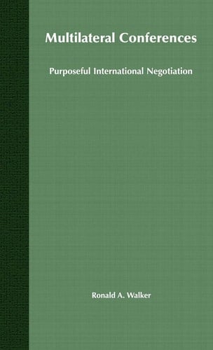 Multilateral Conferences Purposeful International Negotiation
