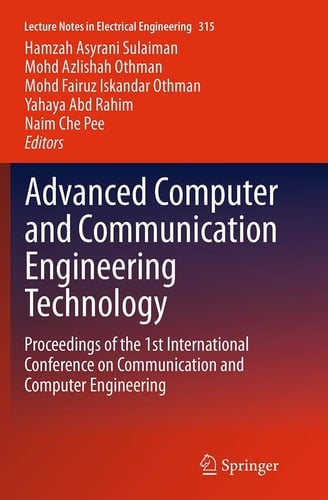 Advanced Computer and Communication Engineering Technology Proceedings of the 1st International Conference on Communication and Computer Engineering
