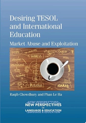 Desiring TESOL and International Education Market Abuse and Exploitation