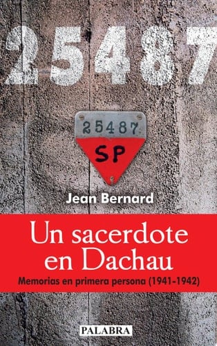 Un sacerdote en Dachau Memorias en primera persona (1941-1942)