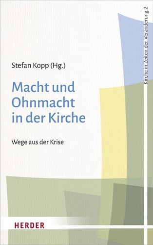 Macht und Ohnmacht in der Kirche Wege aus der Krise