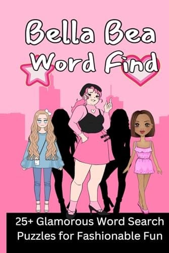Bella Bea Word Find: 25+ Glamorous Word Search Puzzles for Fashionaable Fun