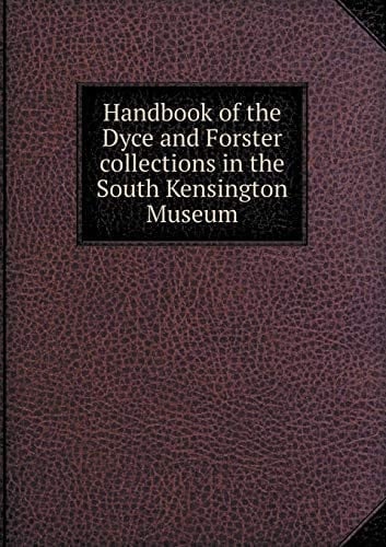 Handbook of the Dyce and Forster Collections in the South Kensington Museum