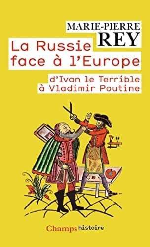 La Russie face à l'Europe d'Ivan le Terrible à Vladimir Poutine