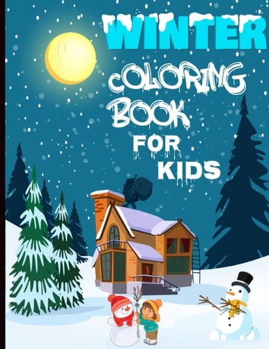 Winter Coloring Book For Kids: Enjoy creativity and relax during the winter season with this creative haven winter scenes coloring book for Kids
