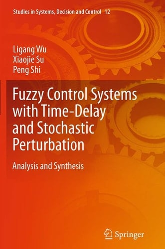 Fuzzy Control Systems with Time-Delay and Stochastic Perturbation Analysis and Synthesis