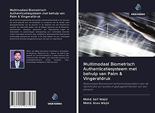Multimodaal Biometrisch Authenticatiesysteem met behulp van Palm & Vingerafdruk: Multimodaal Biometrisch Authenticatiesysteem voor de identificatie ... van een persoon (Dutch Edition)