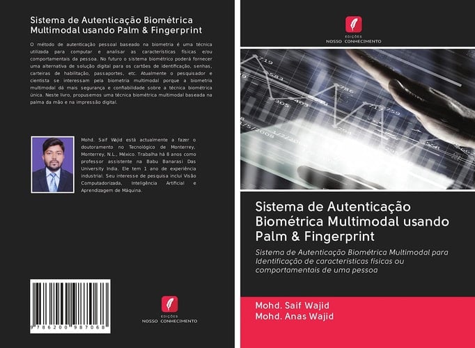 Sistema de Autenticação Biométrica Multimodal usando Palm & Fingerprint: Sistema de Autenticação Biométrica Multimodal para Identificação de ... de uma pessoa (Portuguese Edition)